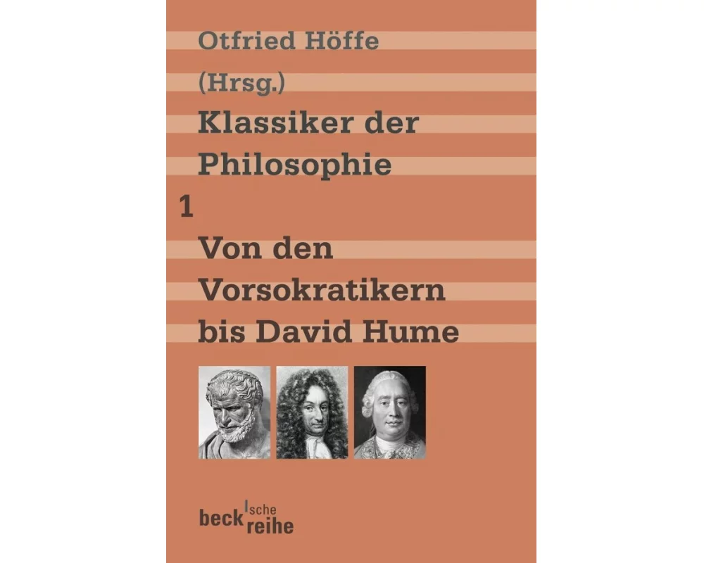 Beck'sche Reihe / Klassiker der Philosophie Bd. 1: Von den Vorsokratikern bis David Hume