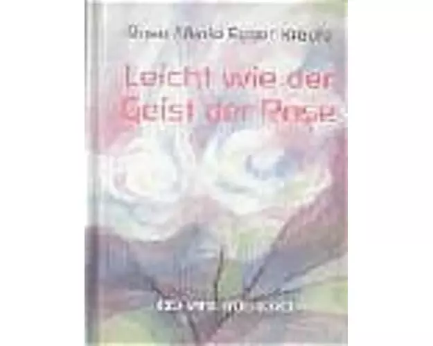 Leicht wie der Geist der Rose