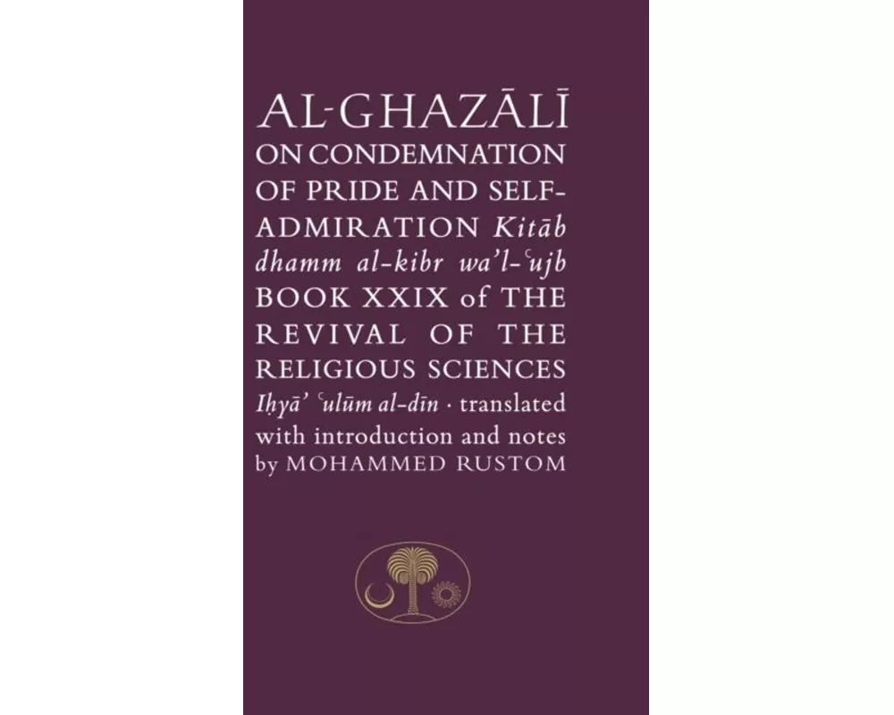 Al-Ghazali on the Condemnation of Pride and Self-Admiration