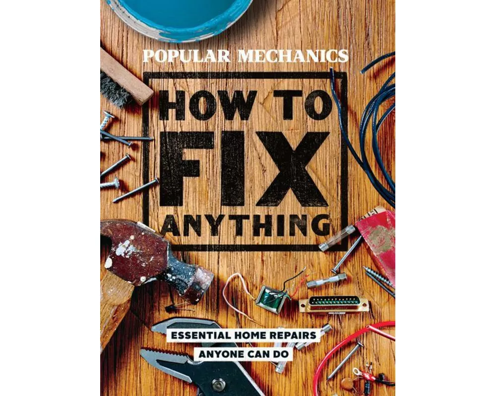 Popular Mechanics How to Fix Anything