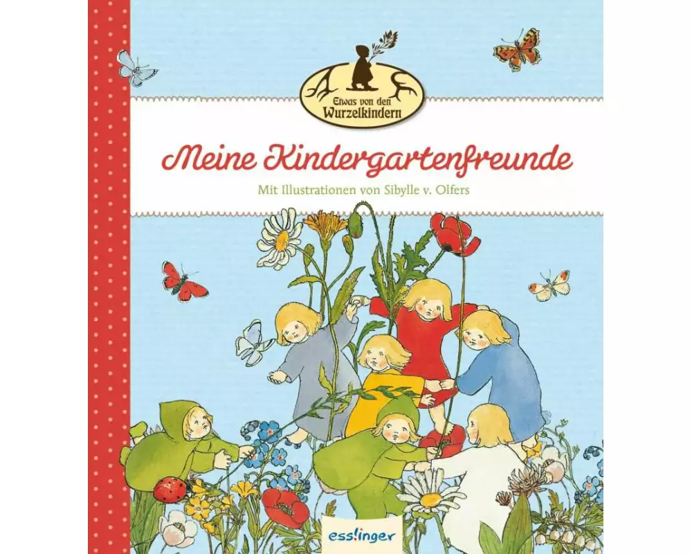 Etwas von den Wurzelkindern: Meine Kindergartenfreunde