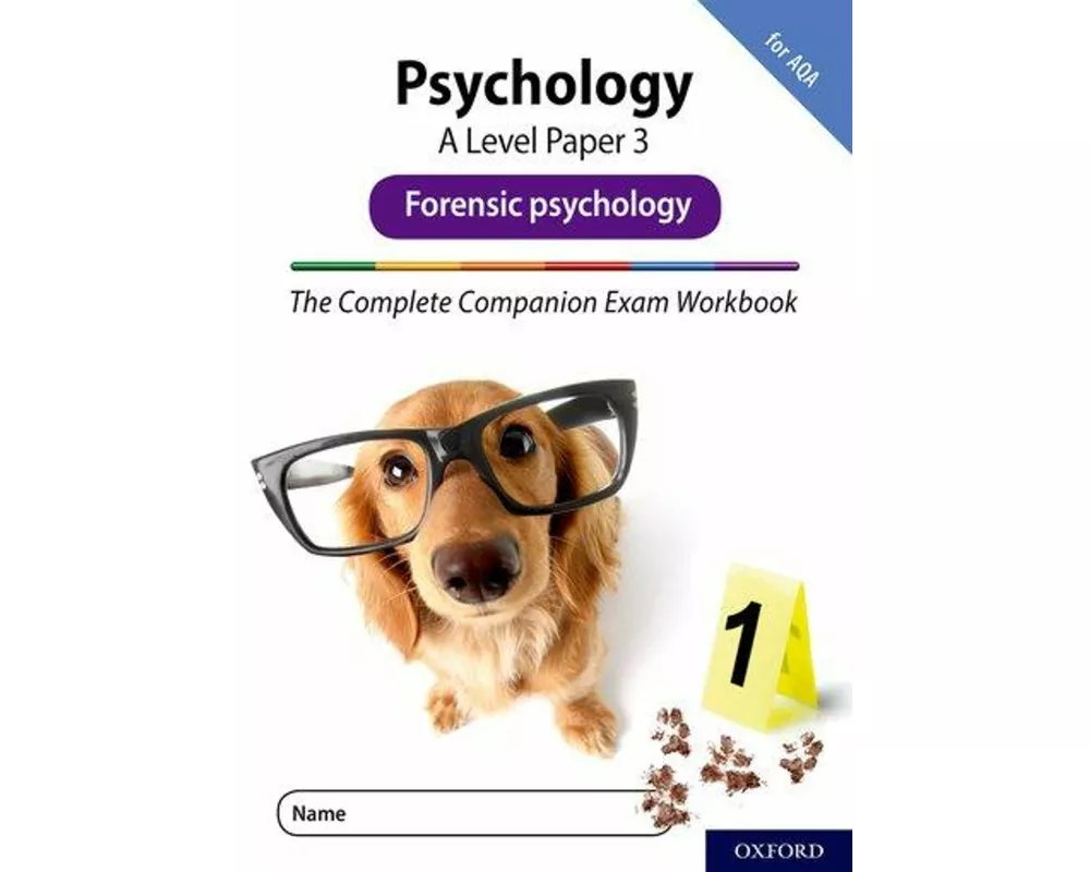 The Complete Companions Fourth Edition: 16-18: AQA Psychology A Level Paper 3 Exam Workbook: Forensic psychology