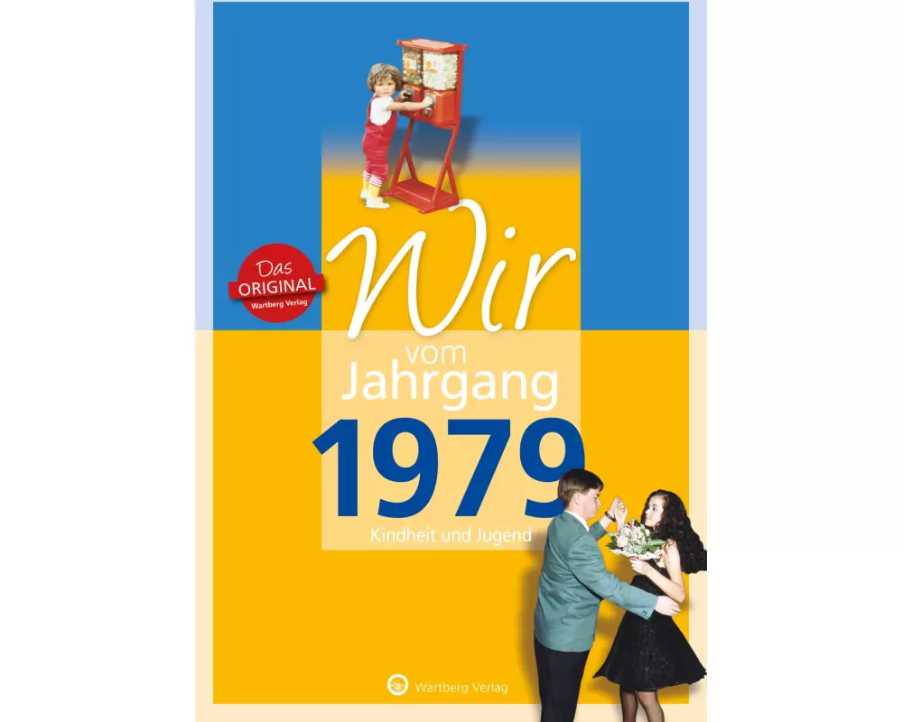 Wir vom Jahrgang 1979 - Kindheit und Jugend