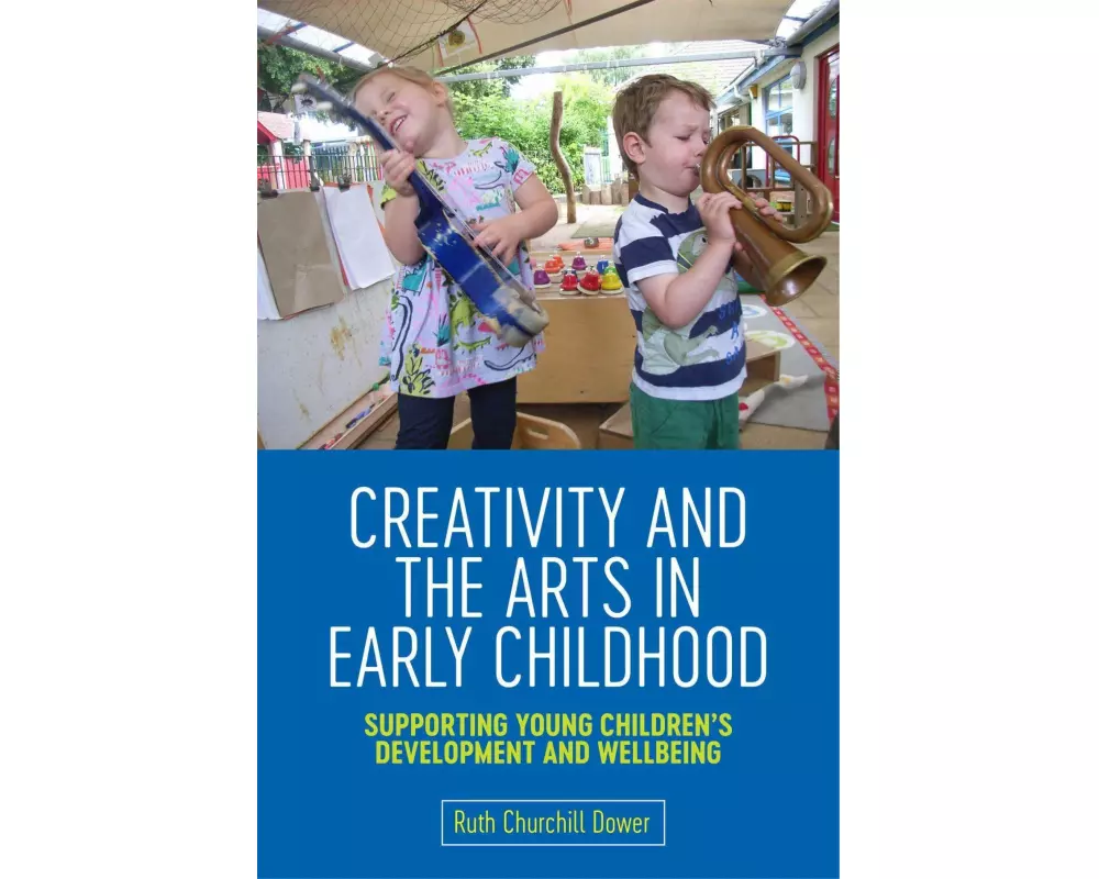 Creativity and the Arts in Early Childhood