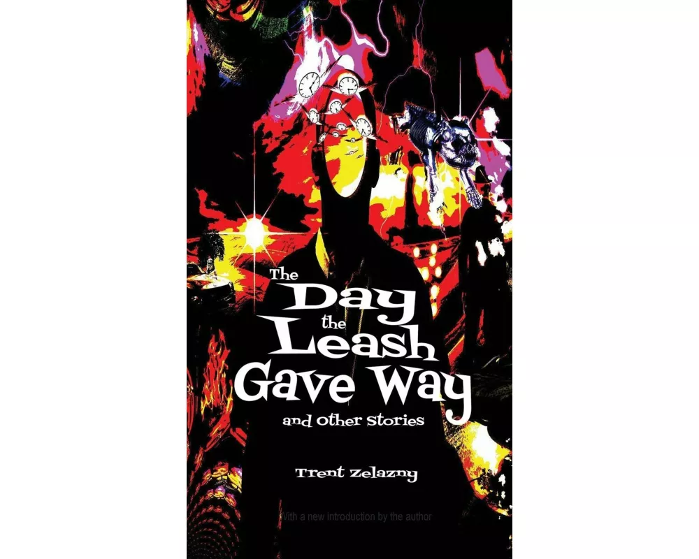 The Day the Leash Gave Way and Other Stories