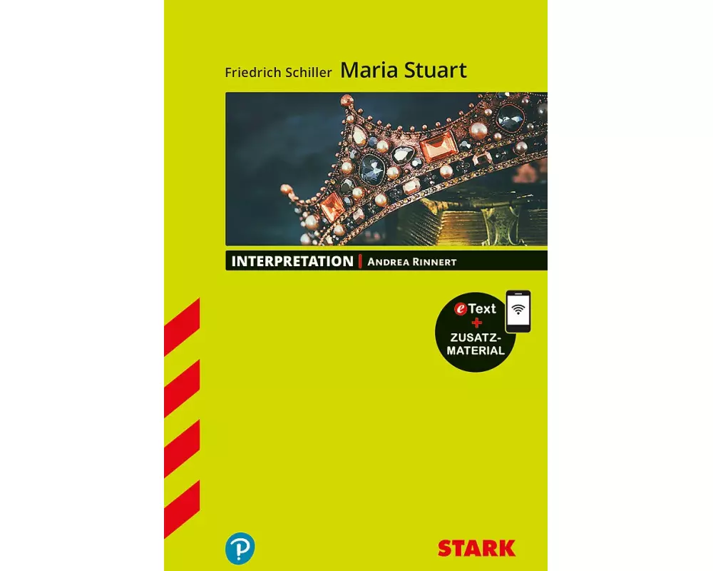 STARK Interpretationen Deutsch - Friedrich Schiller: Maria Stuart