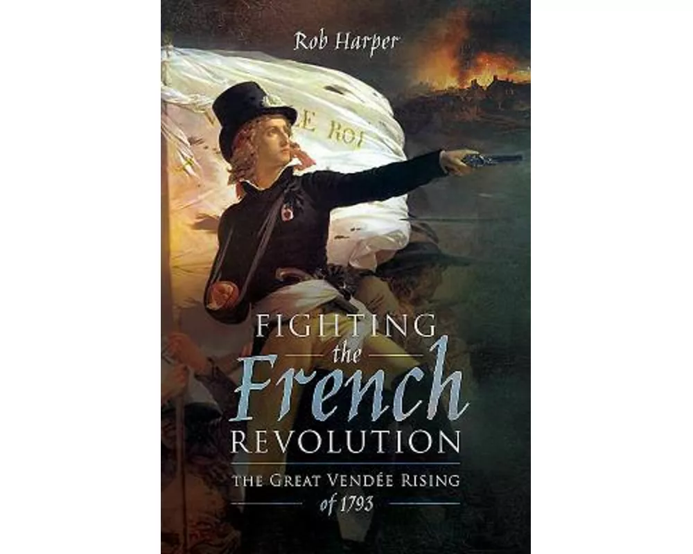 Fighting the French Revolution