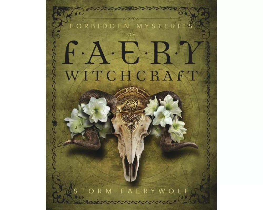 Forbidden Mysteries of Faery Witchcraft