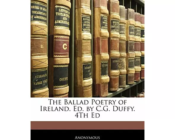 The Ballad Poetry of Ireland. Ed. by C.G. Duffy. 4th Ed