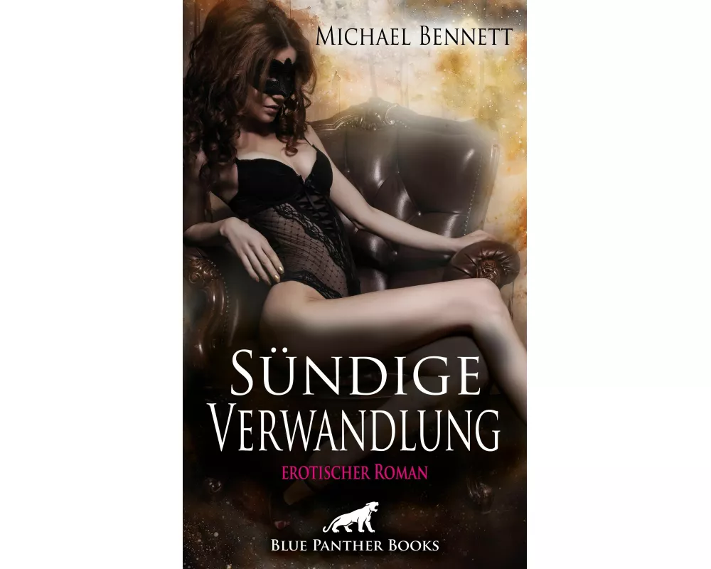 Sündige Verwandlung | Erotischer Roman (BDSM, Fetisch, Kopfkino, Squirting, Swinger)