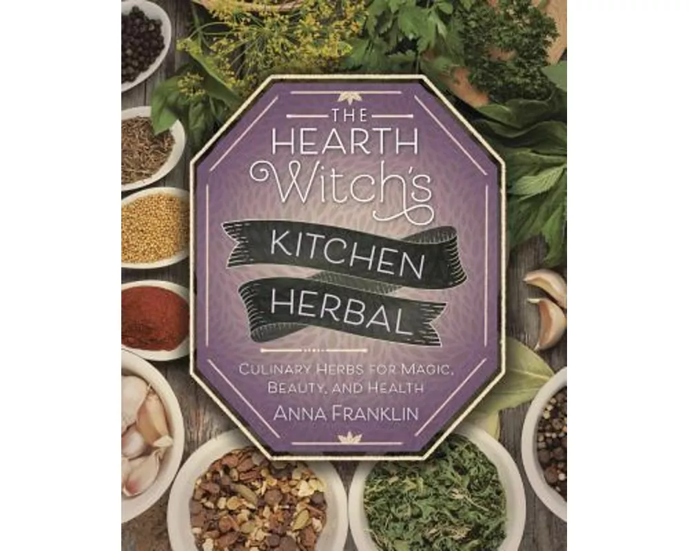 The Hearth Witch's Kitchen Herbal