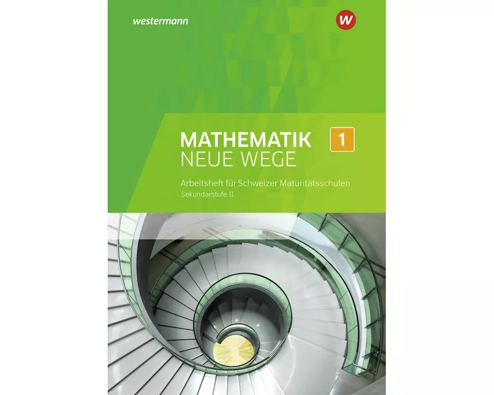 Mathematik Neue Wege SII - Ausgabe für die Schweiz