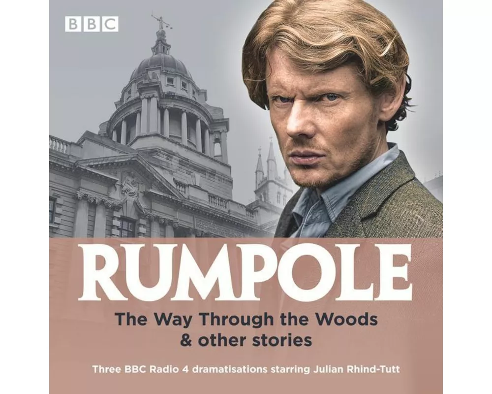 Rumpole: The Way Through the Woods & other stories