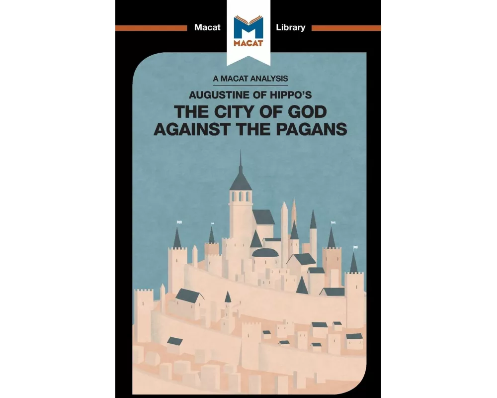 An Analysis of St. Augustine's The City of God Against the Pagans