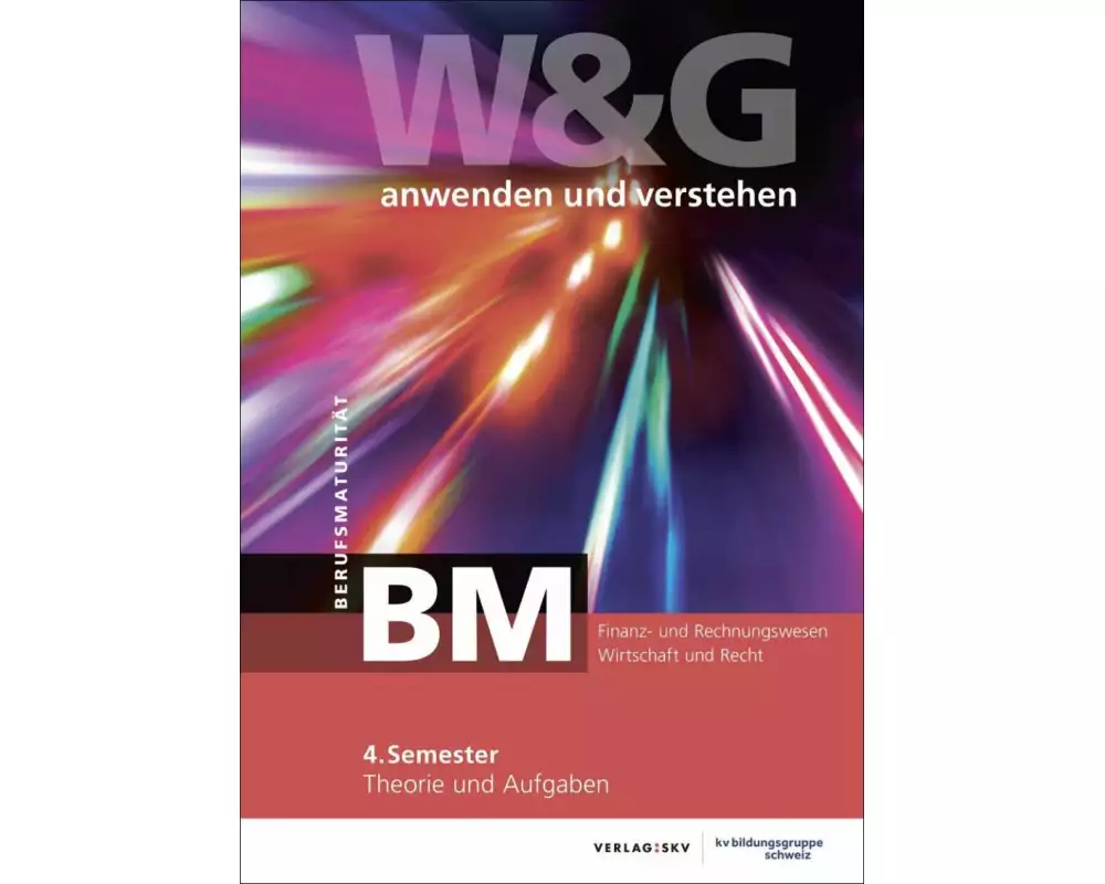 W&G anwenden und verstehen, BM (Berufsmaturität), 4. Semester, Bundle ohne Lösungen