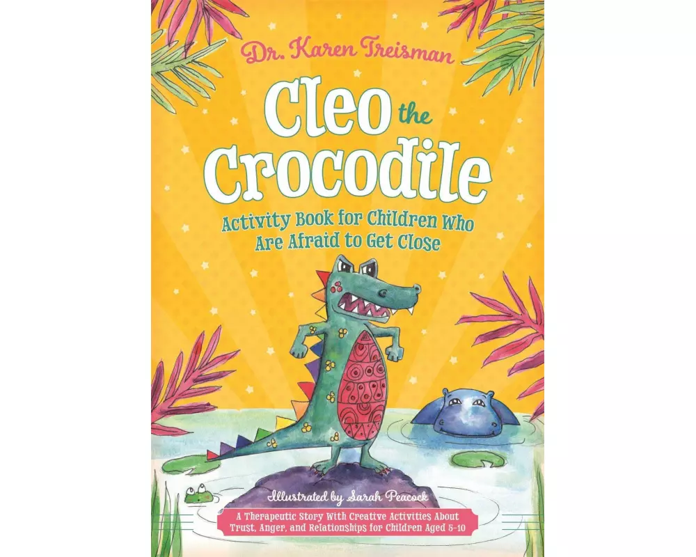 Cleo the Crocodile Activity Book for Children Who Are Afraid to Get Close