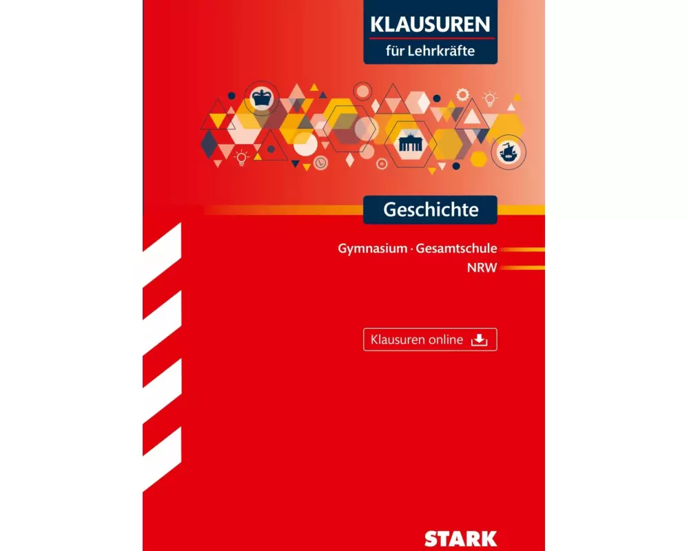 STARK Klausuren für Lehrkräfte - Geschichte - NRW