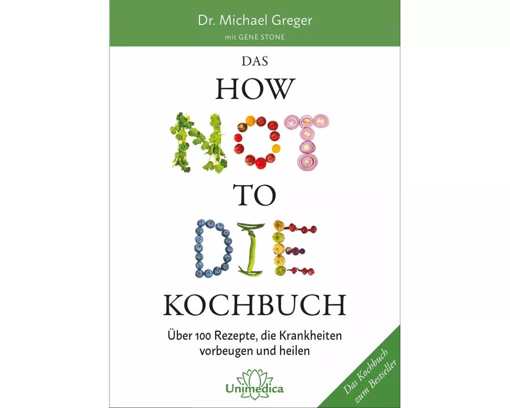 Das HOW NOT TO DIE Kochbuch