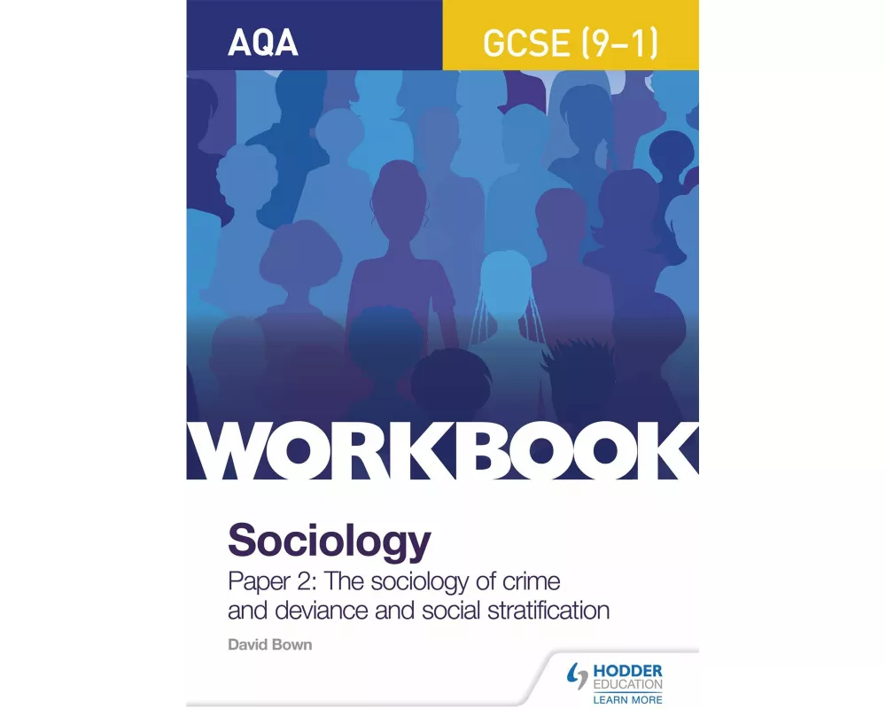 AQA GCSE (9-1) Sociology Workbook Paper 2: The sociology of crime and deviance and social stratification