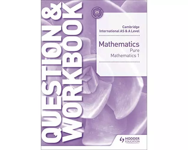 Cambridge International AS & A Level Mathematics Pure Mathematics 1 Question & Workbook
