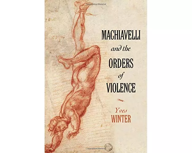 Machiavelli and the Orders of Violence