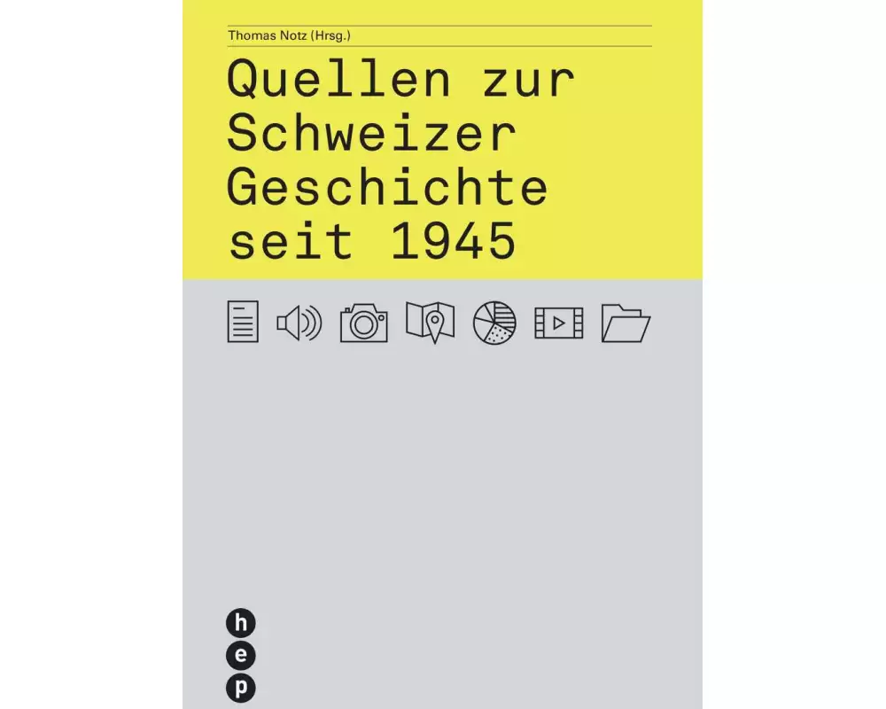 Quellen zur Schweizer Geschichte seit 1945