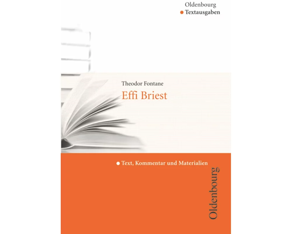 Oldenbourg Textausgaben, Texte, Kommentar und Materialien, Effi Briest