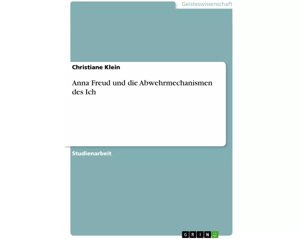 Anna Freud und die Abwehrmechanismen des Ich
