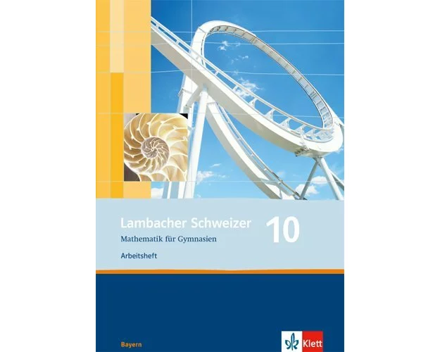 Lambacher Schweizer. 10. Schuljahr. Arbeitsheft plus Lösungsheft. Bayern