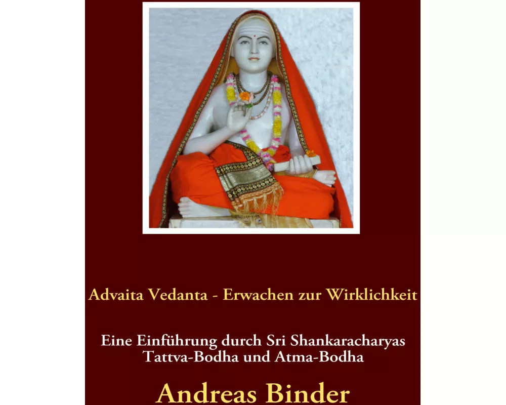 Advaita Vedanta - Erwachen zur Wirklichkeit
