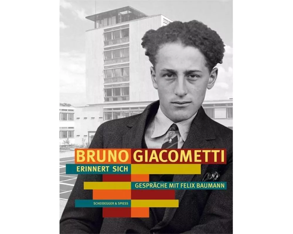 Bruno Giacometti erinnert sich