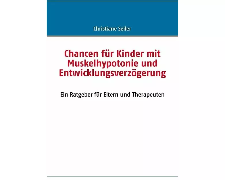 Chancen für Kinder mit Muskelhypotonie und Entwicklungsverzögerung