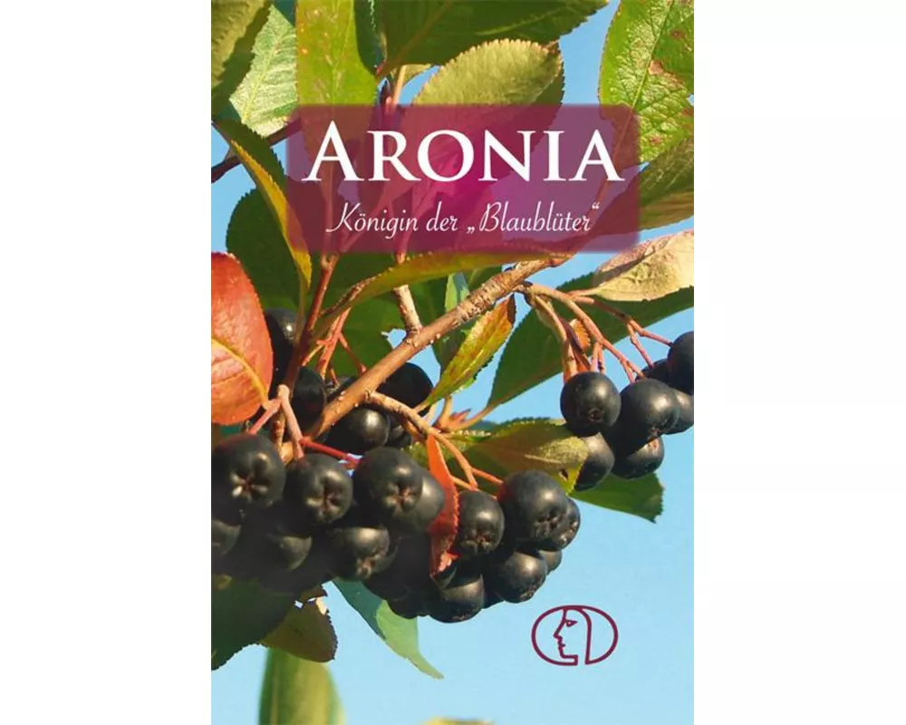 Aronia - Königin der Blaublüter