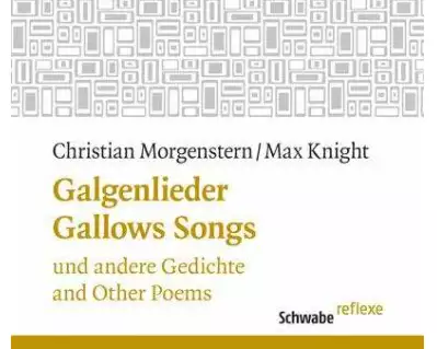 Galgenlieder und andere Gedichte / Gallows Songs and other Poems