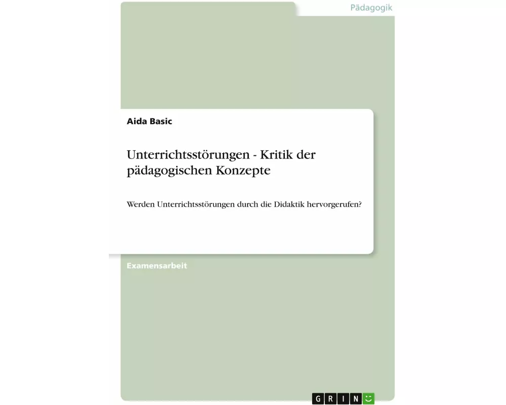 Unterrichtsstörungen - Kritik der pädagogischen Konzepte