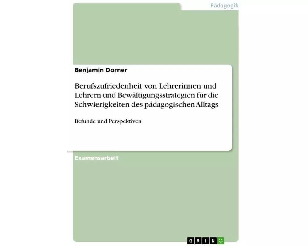 Berufszufriedenheit von Lehrerinnen und Lehrern und Bewältigungsstrategien für die Schwierigkeiten des pädagogischen Alltags