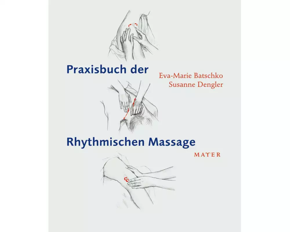 Praxisbuch der Rhythmischen Massage nach Ita Wegman