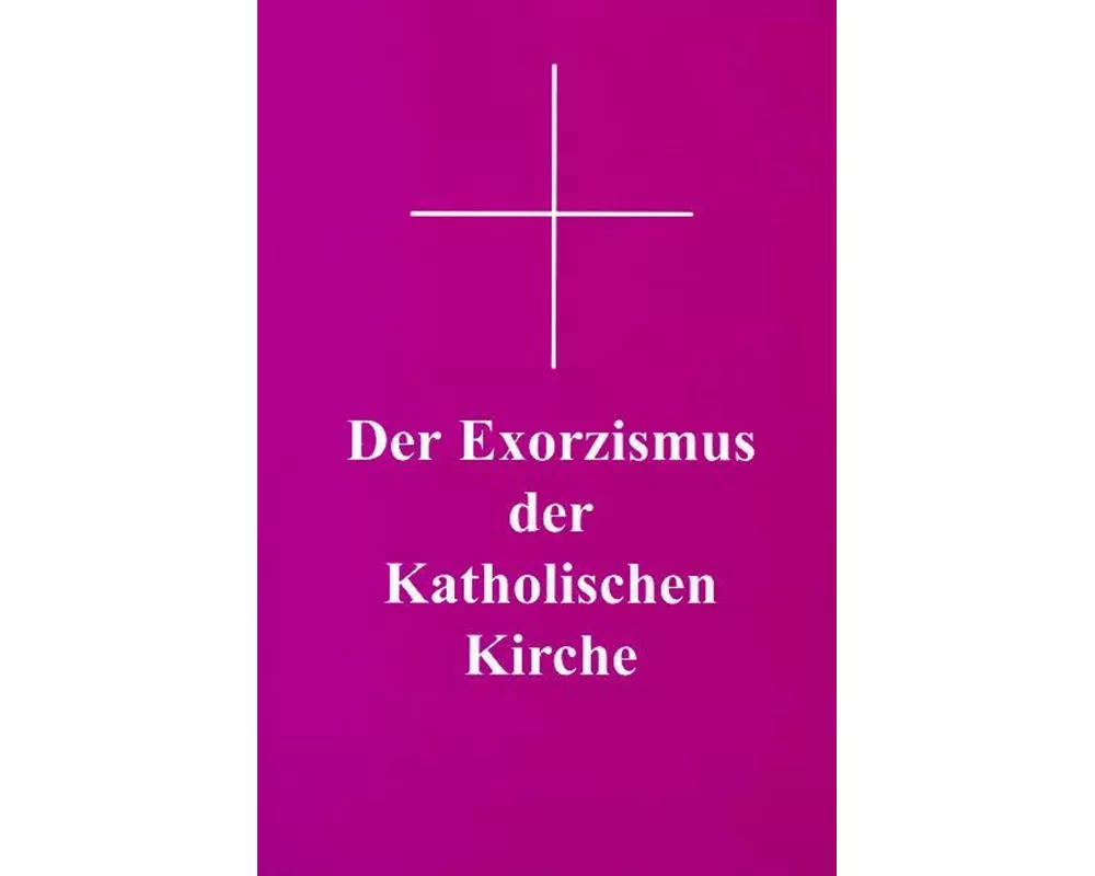 Der Exorzismus der katholischen Kirche