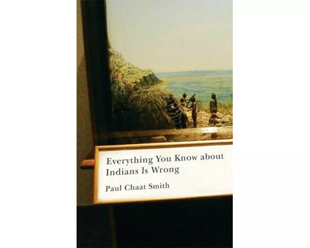 Everything You Know About Indians is Wrong