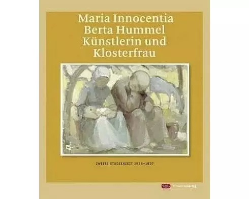 Maria Innocentia Berta Hummel - Künstlerin und Klosterfrau
