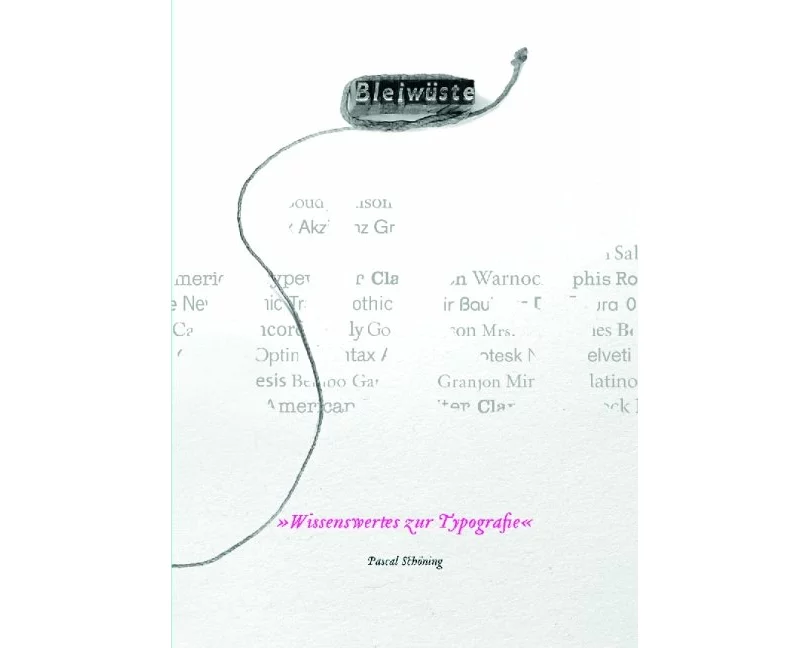 Bleiwüste. Wissenswertes zur Typografie