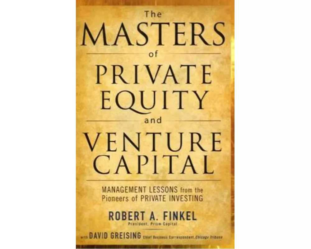 The Masters of Private Equity and Venture Capital