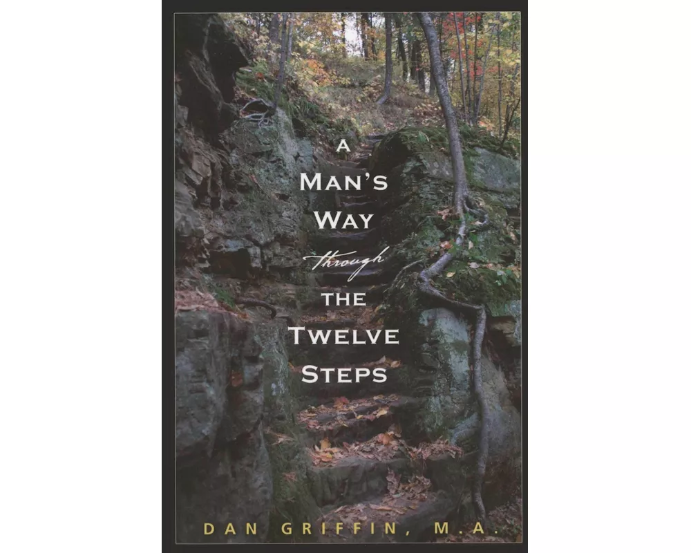 A Man's Way Through the Twelve Steps