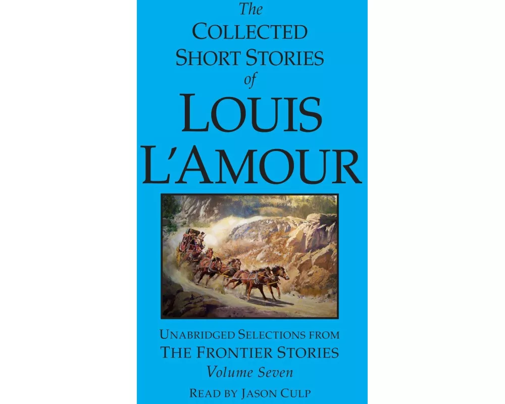 The Collected Short Stories of Louis L'Amour: Volume 7