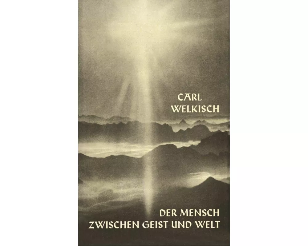 Der Mensch zwischen Geist und Welt