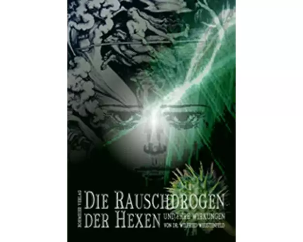 Die Rauschdrogen der Hexen und ihre Wirkungen