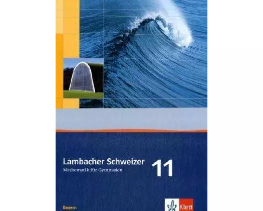 Lambacher Schweizer. 11. Schuljahr. Schülerbuch. Bayern