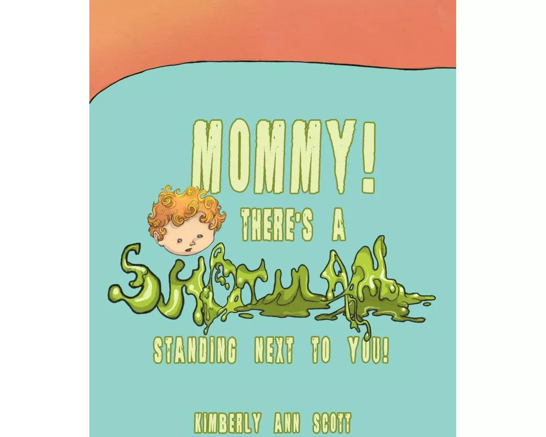 Mommy! There's a Snot Man Standing Next to You!