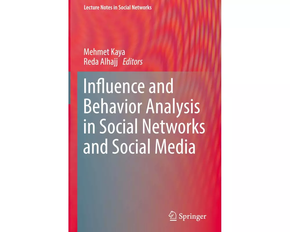 Influence and Behavior Analysis in Social Networks and Social Media