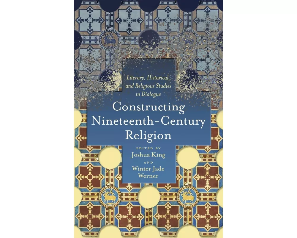 Constructing Nineteenth-Century Religion